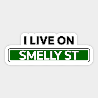 I live on Smelly St Sticker